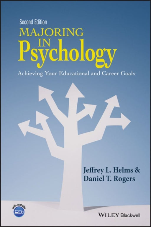 Majoring In Psychology: Achieving Your Educational and Career Goals by Jeffrey L. Helms, Daniel T. Rogers, .