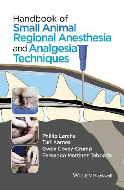 Handbook of Small Animal Regional Anesthesia and Analgesia Techniques by Phillip Lerche