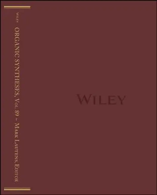 Organic Syntheses, Volume 89 by Mark Lautens