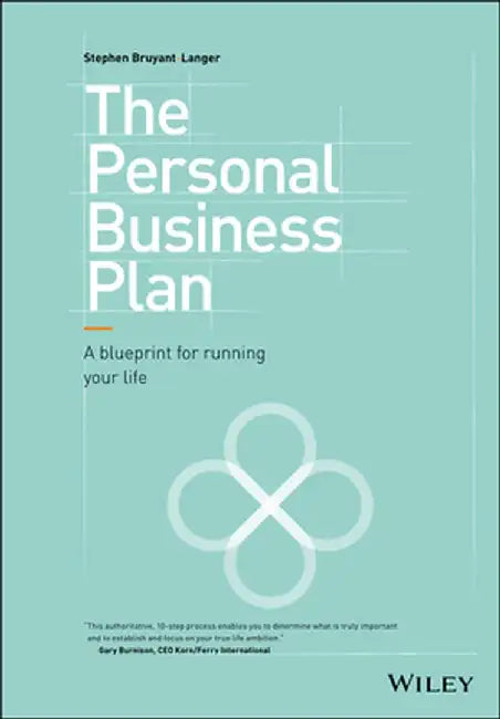 The Personal Business Plan: A Blueprint for Running Your Life by Stephen Bruyant-Langer