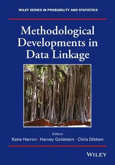 Methodological Developments in Data Linkage by Katie Harron