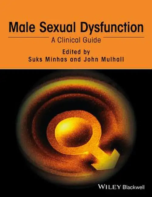 Male Sexual Dysfunction: A Clinical Guide Custom Reprint by Suks Minhas