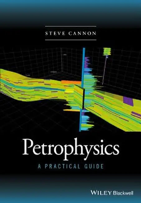 Petrophysics: A Practical Guide by Steve Cannon