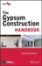 The Gypsum Construction Handbook by Usg