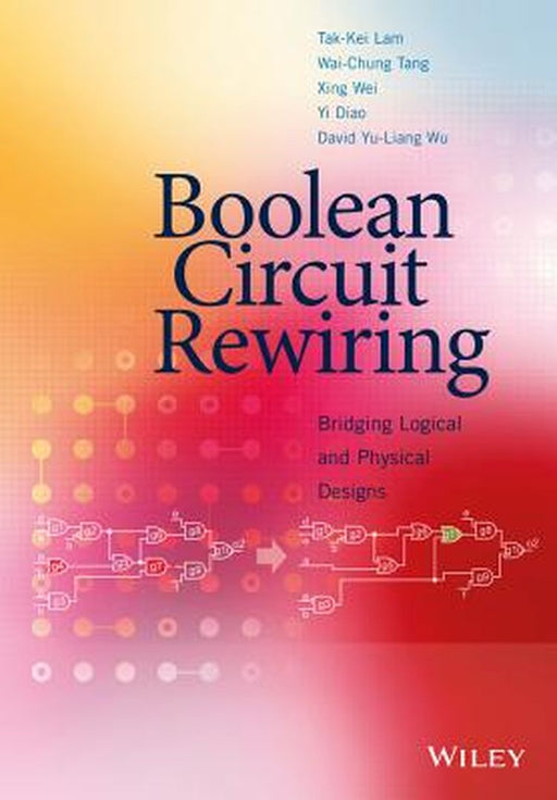 Boolean Circuit Rewiring: Bridging Logical and Physical Designs by Tak-Kei Lam