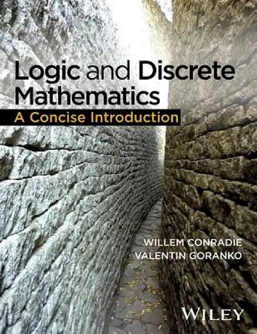 Logic and Discrete Mathematics: A Concise Introduction by Willem Conradie