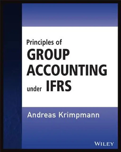 Principles of Group Accounting Under Ifrs by Andreas Krimpmann
