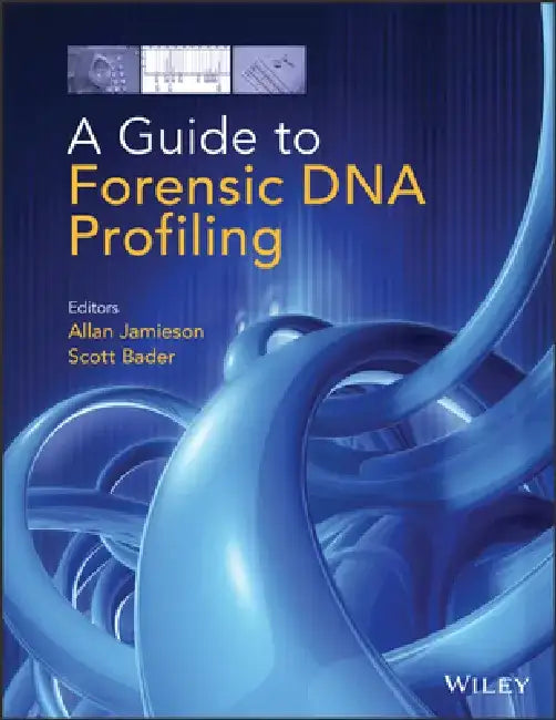 A Guide to Forensic DNA Profiling by Allan Jamieson