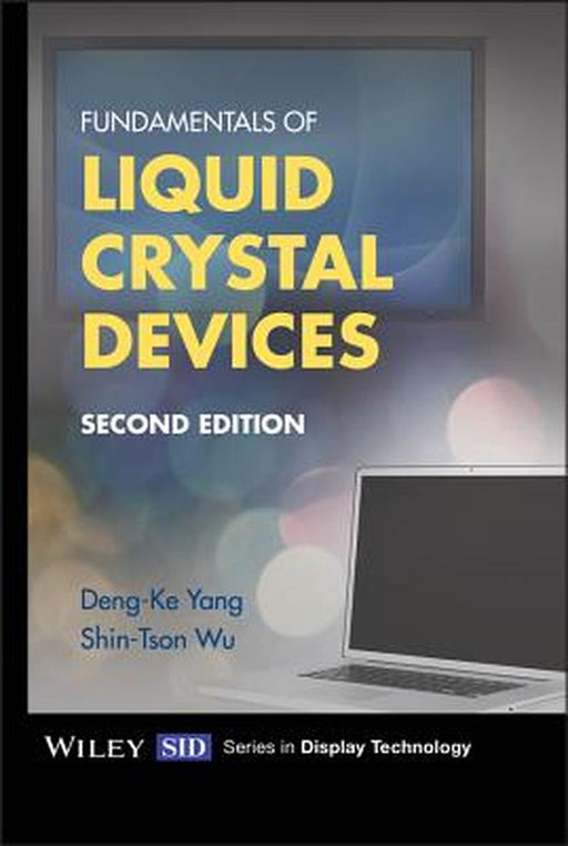 Fundamentals of Liquid Crystal Devices by Deng-Ke Yang
