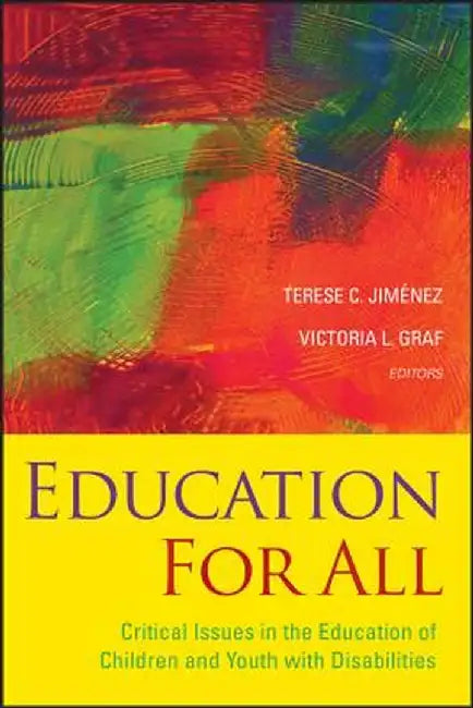Education for All: Critical Issues in the Education of Children and Youth with Disabilities by Terese C. Jimenez