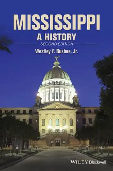 Mississippi: A History by Westley F. Busbee