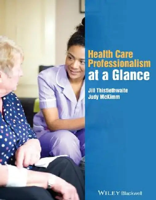 Health Care Professionalism at a Glance by Jill Thistlethwaite