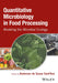 Quantitative Microbiology in Food Processing: Modeling the Microbial Ecology by Anderson de Souza Sant'Ana