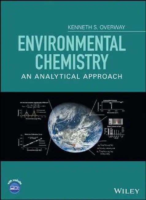 Environmental Chemistry: An Analytical Approach by Kenneth S. Overway