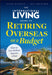 The International Living Guide to Retiring Overseas on a Budget: How to Live Well on $25,000 a Year by Suzan Haskins