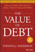 The Value of Debt: How to Manage Both Sides of a Balance Sheet to Maximize Wealth by Thomas J. Anderson