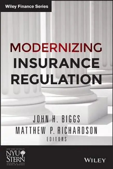 Modernizing Insurance Regulation by John H. Biggs