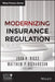 Modernizing Insurance Regulation by John H. Biggs