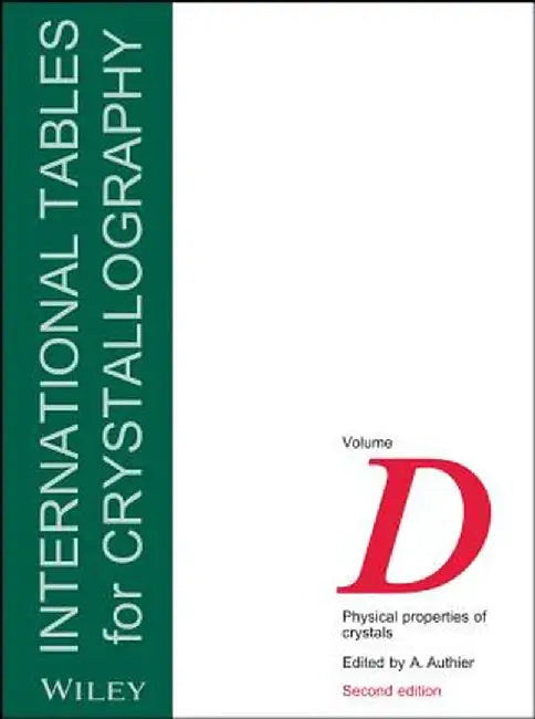 International Tables for Crystallography, Physical Properties of Crystals by A. Authier