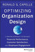 Optimizing Organization Design: A Proven Approach to Enhance Financial Performance, Customer Satisfaction and Employee Engagement by Ronald G. Capelle