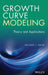 Growth Curve Modeling: Theory and Applications by Michael J. Panik