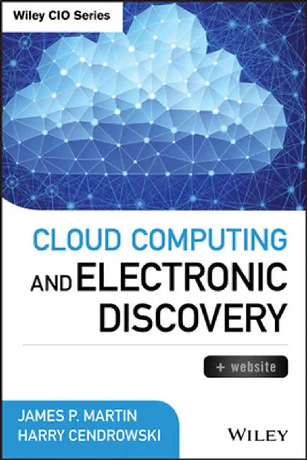 Cloud Computing and Electronic Discovery by James P. Martin