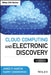 Cloud Computing and Electronic Discovery by James P. Martin