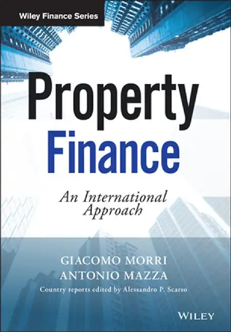 Property Finance: An International Approach by Giacomo Morri