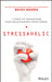 Stressaholic: 5 Steps to Transform Your Relationship with Stress by Heidi Hanna