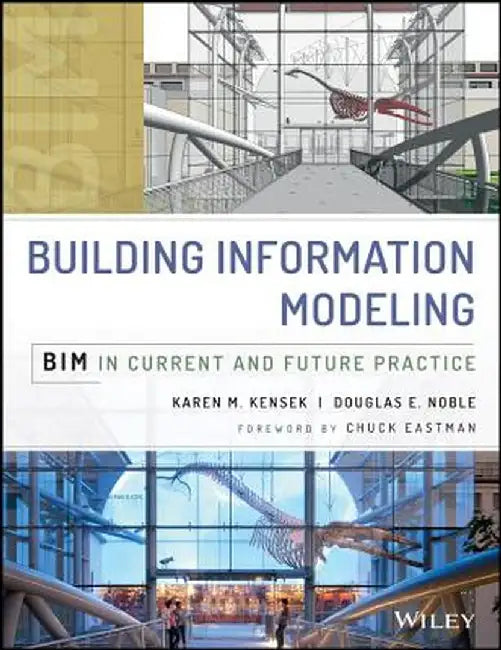 Building Information Modeling: Bim in Current and Future Practice by Karen Kensek