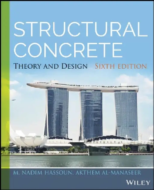 Structural Concrete: Theory and Design by M. Nadim Hassoun