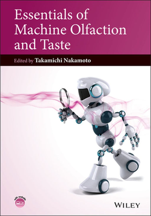 Essentials of Machine Olfaction and Taste by Takamichi Nakamoto