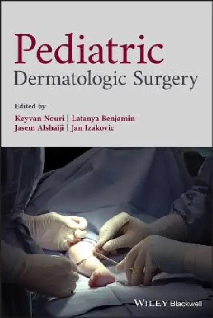 Pediatric Dermatologic Surgery by Keyvan Nouri