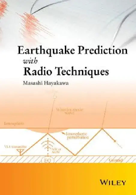 Earthquake Prediction with Radio Techniques by Masashi Hayakawa