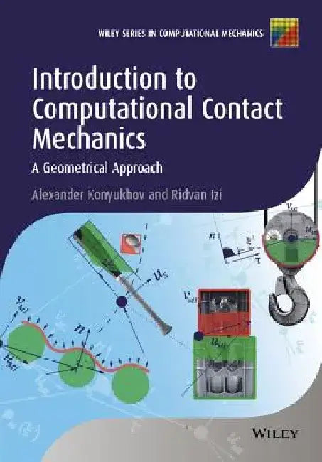 Introduction to Computational Contact Mechanics: A Geometrical Approach by Alexander Konyukhov