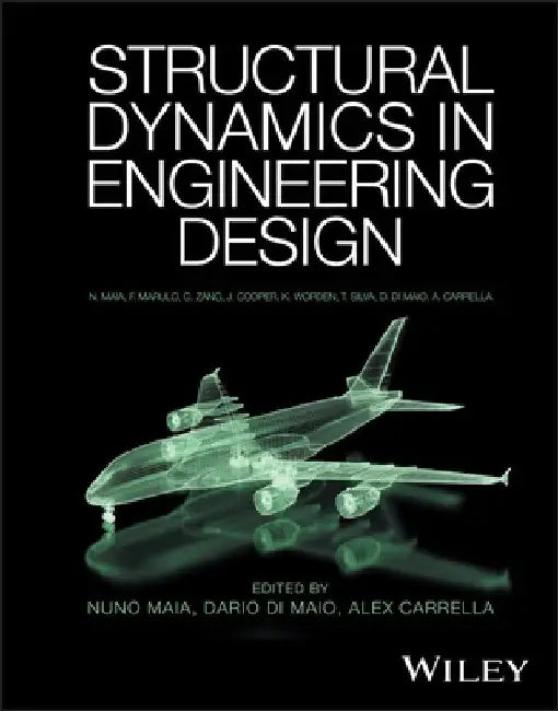 Structural Dynamics in Engineering Design by Alex Carrella