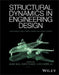 Structural Dynamics in Engineering Design by Alex Carrella