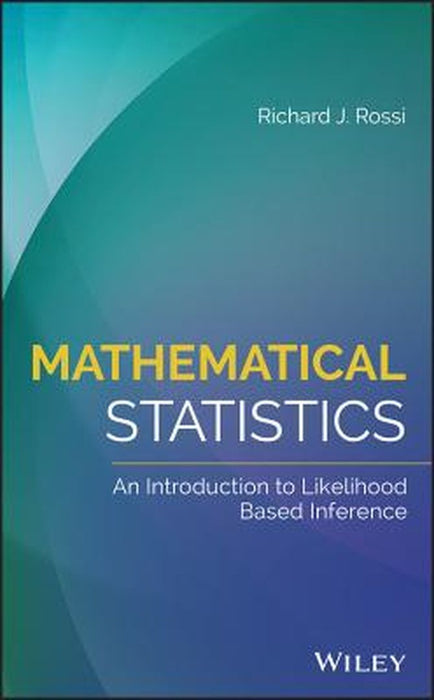 mathematical statistics an introduction to likelihood based inference by rossi