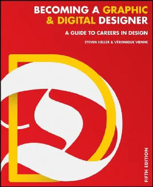 Becoming a Graphic and Digital Designer by Steven Heller