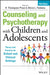 Counseling and Psychotherapy with Children and Adolescents: Theory and Practice for School and Clinical Settings by H. Thompson Prout
