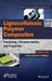 Lignocellulosic Polymer Composites: Processing, Characterization, and Properties by Vijay Kumar Thakur