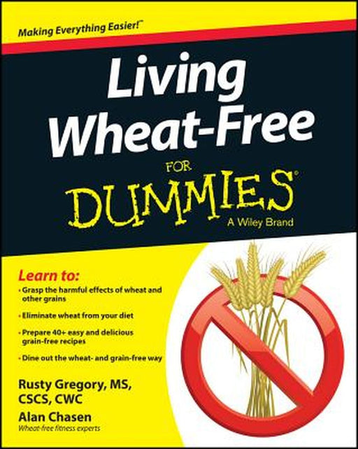 Living Wheat-Free for Dummies by Rusty Gregory