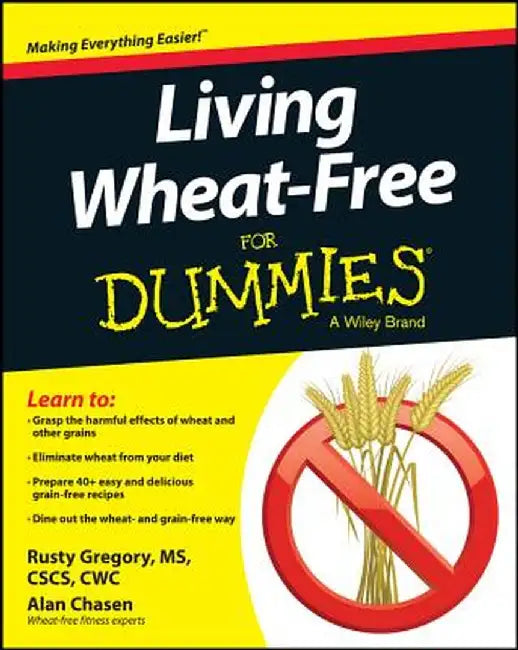 Living Wheat-Free for Dummies by Rusty Gregory