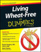 Living Wheat-Free for Dummies by Rusty Gregory