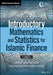 Introductory Mathematics and Statistics for Islamic Finance, + Website by Abbas Mirakhor