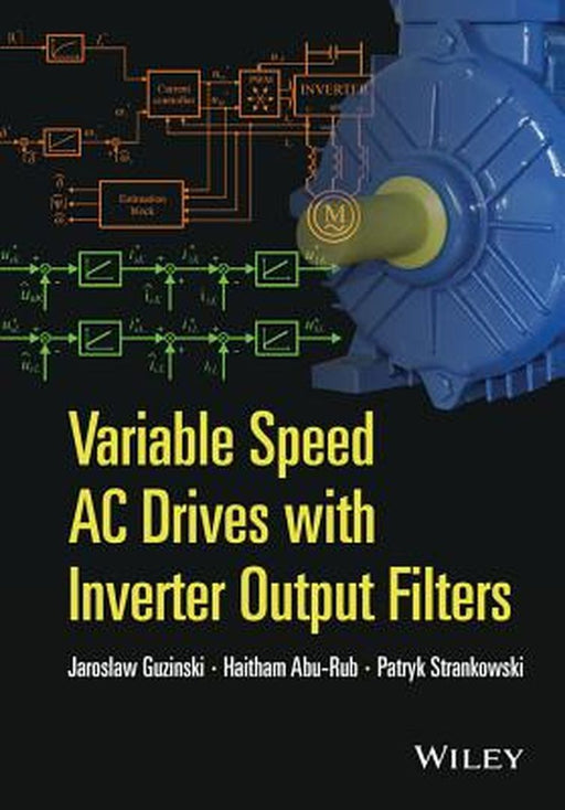 Variable Speed AC Drives with Inverter Output Filters by Jaroslaw Guzinski