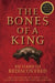 The Bones of a King: Richard III Rediscovered by The Grey Friars Research Team