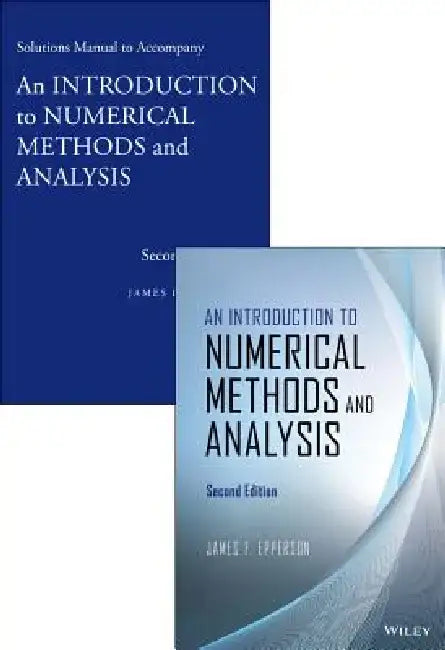An Introduction to Numerical Methods and Analysis Set by James F. Epperson