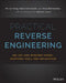 Practical Reverse Engineering: x86, x64, ARM, Windows Kernel, Reversing Tools, and Obfuscation by Bruce Dang
