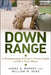 Down Range: A Transitioning Veteran's Career Guide to Life's Next Phase by James D. Murphy